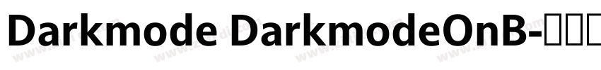 Darkmode DarkmodeOnB字体转换 Darkmode DarkmodeOnB字体转换